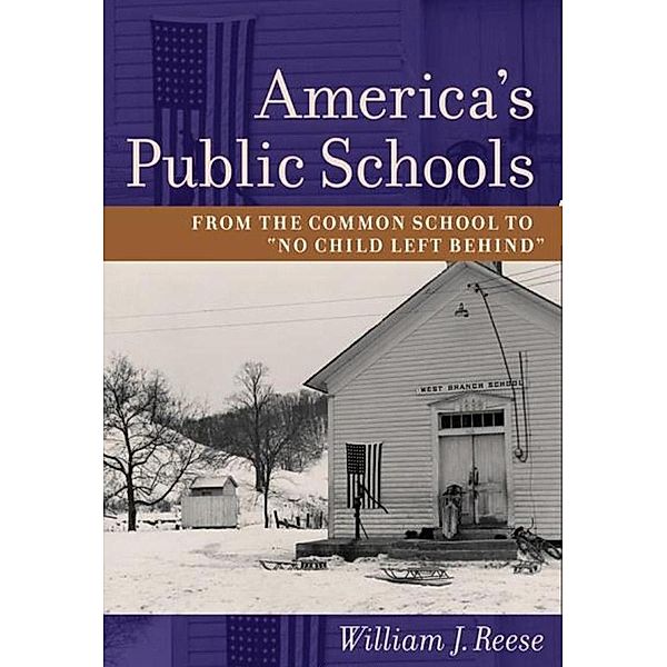 America's Public Schools, William J. Reese
