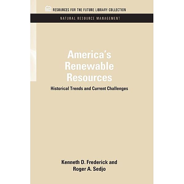 America's Renewable Resources, Kenneth D. Frederick, Roger A. Sedjo