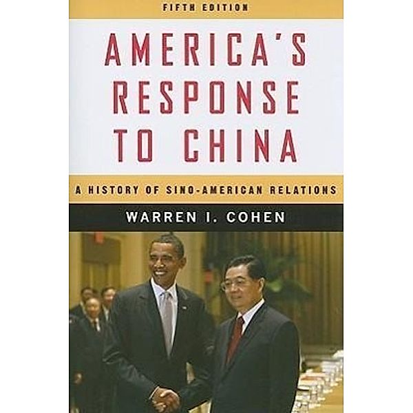 America's Response to China: A History of Sino-American Relations, Warren I. Cohen