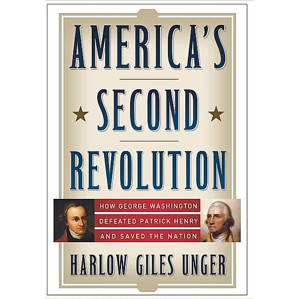 America's Second Revolution, Harlow Giles Unger