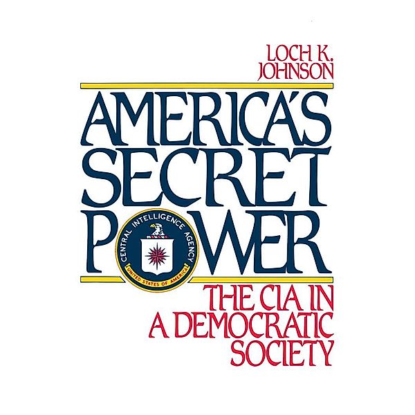 America's Secret Power, Loch K. Johnson