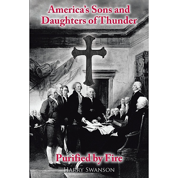 America's Sons and Daughters of Thunder  Purified by Fire, Harry Swanson