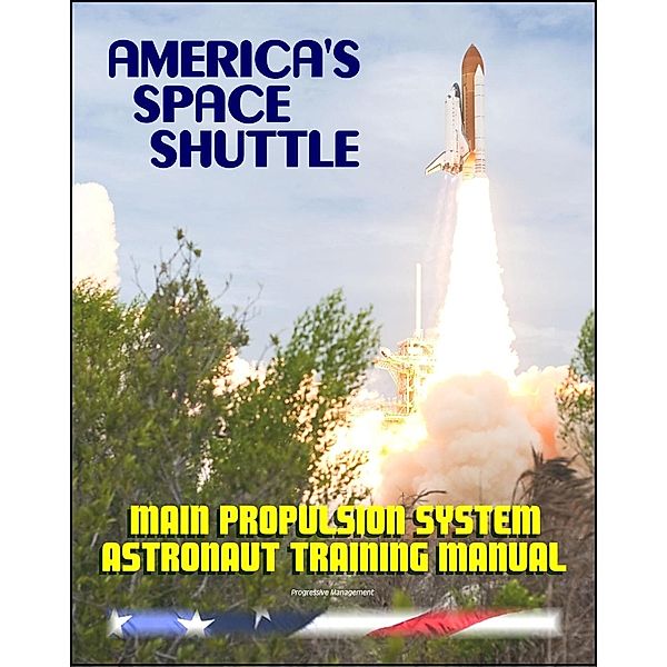 America's Space Shuttle: Main Propulsion System (SSME) NASA Astronaut Training Manual, Progressive Management