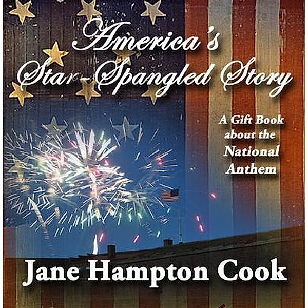 America's Star-Spangled Story, Jane Cook
