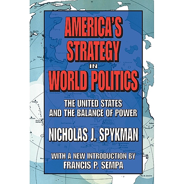 America's Strategy in World Politics, Nicholas J. Spykman