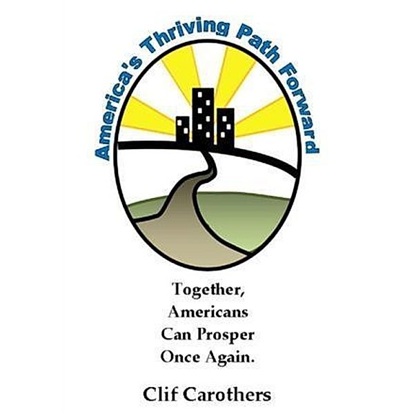 America's Thriving Path Forward, Clifton Carothers