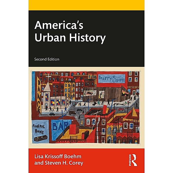America's Urban History, Lisa Krissoff Boehm, Steven H. Corey