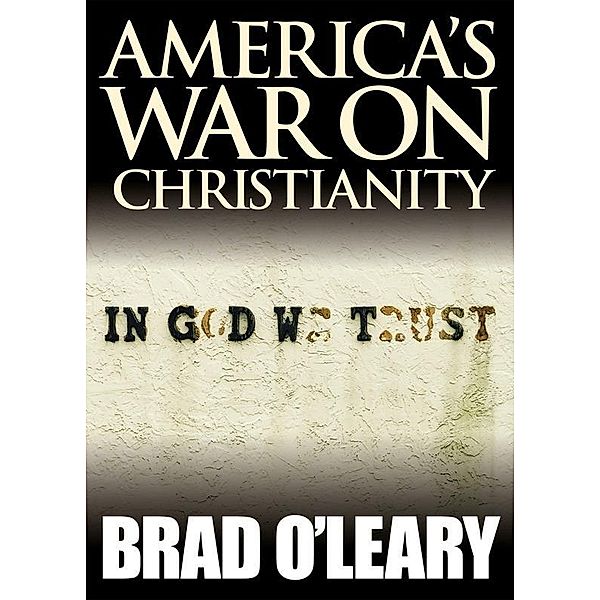 America's War on Christianity / Liberty Library, Brad O'Leary