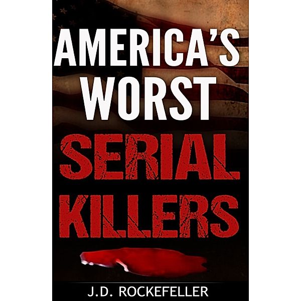 America's Worst Serial Killers, J.D. Rockefeller