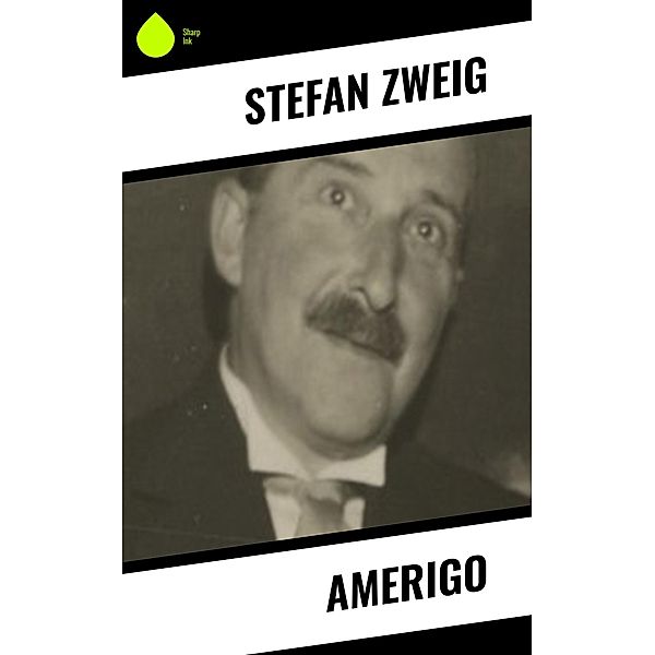 Amerigo, Stefan Zweig