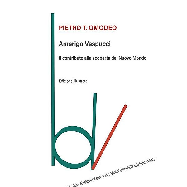 Amerigo Vespucci / Biblioteca del Vascello, Pietro Temistocle Omodeo