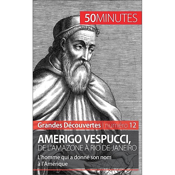 Amerigo Vespucci, de l'Amazone à Rio de Janeiro, Mélanie Mettra, 50minutes