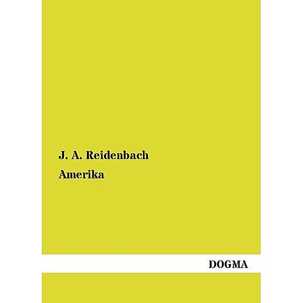 Amerika, J. A. Reidenbach