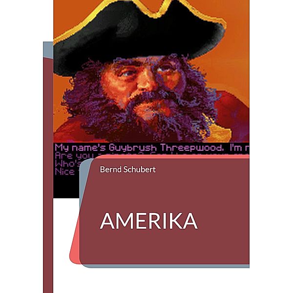 Amerika, Bernd Schubert