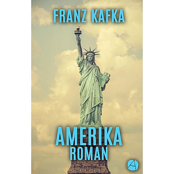 Amerika / ApeBook Classics Bd.118, Franz Kafka