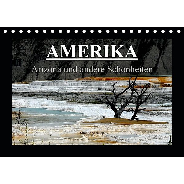 Amerika - Arizona und andere Schönheiten (Tischkalender 2021 DIN A5 quer), Simone Schaupp