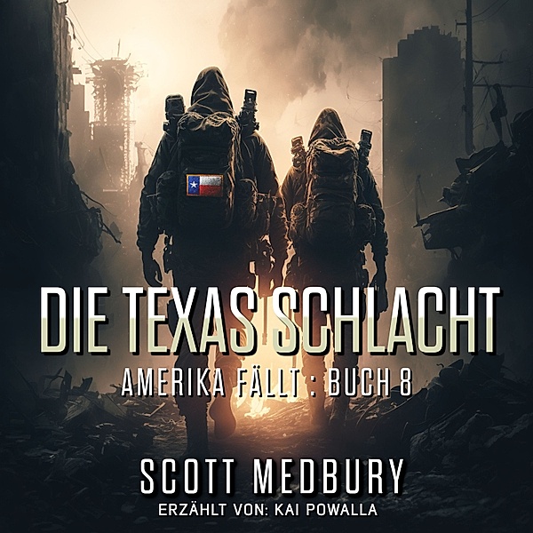 Amerika fällt - 8 - Die Texas Schlacht, Scott Medbury