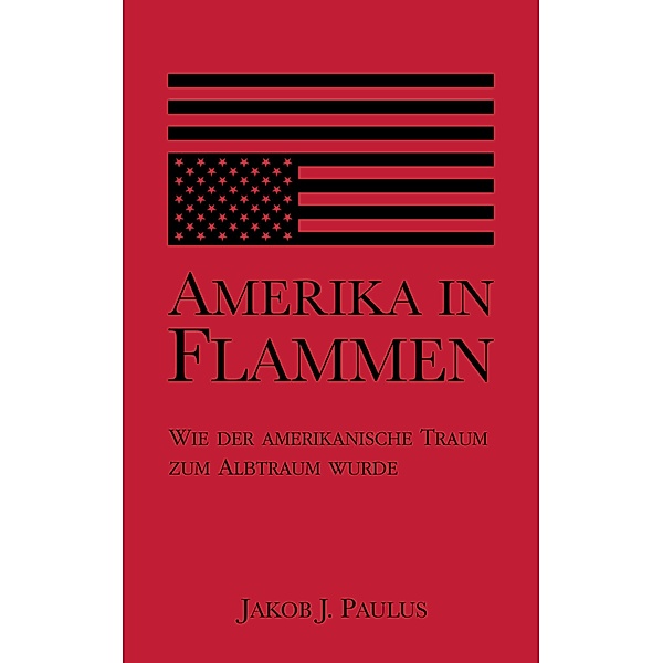 Amerika in Flammen, Jakob J. Paulus