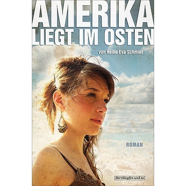 Amerika liegt im Osten, Heike Eva Schmidt