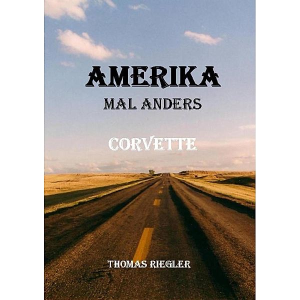 Amerika mal anders - Corvette, Thomas Riegler