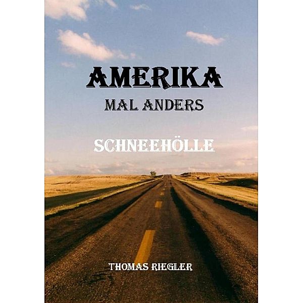 Amerika mal anders - Schneehölle, Thomas Riegler