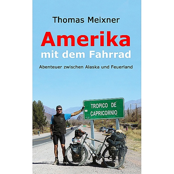 Amerika mit dem Fahrrad, Thomas Meixner