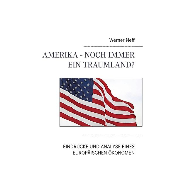 Amerika - Noch immer ein Traumland?, Werner Neff