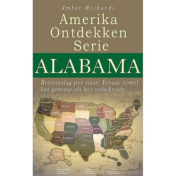 Amerika Ontdekken Serie Alabama - Reisverslag per staat Ervaar zowel het gewone als het onbekende, Amber Richards
