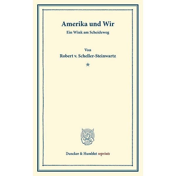 Amerika und Wir., Robert v. Scheller-Steinwartz
