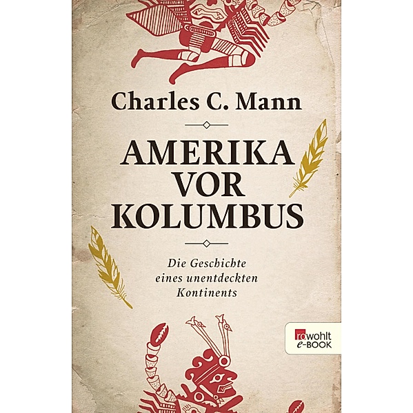 Amerika vor Kolumbus, Charles C. Mann
