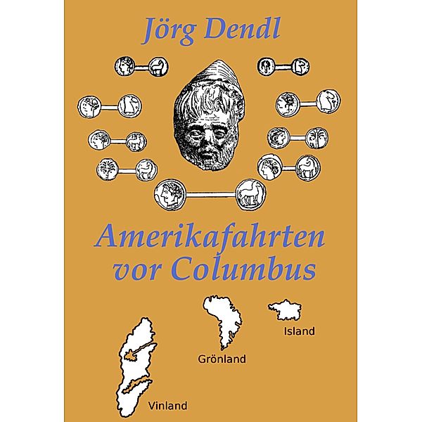 Amerikafahrten vor Columbus, Jörg Dendl