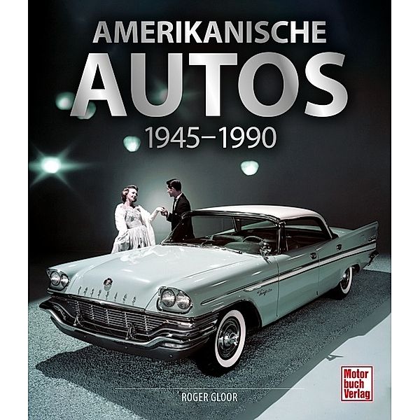 Amerikanische Autos 1945-1990, Roger Gloor