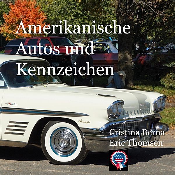 Amerikanische Autos und Kennzeichen, Cristina Berna, Eric Thomsen