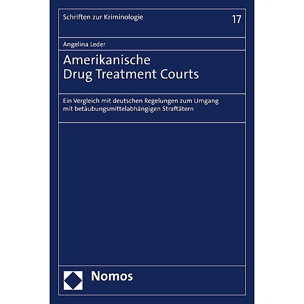 Amerikanische Drug Treatment Courts / Schriften zur Kriminologie Bd.17, Angelina Leder