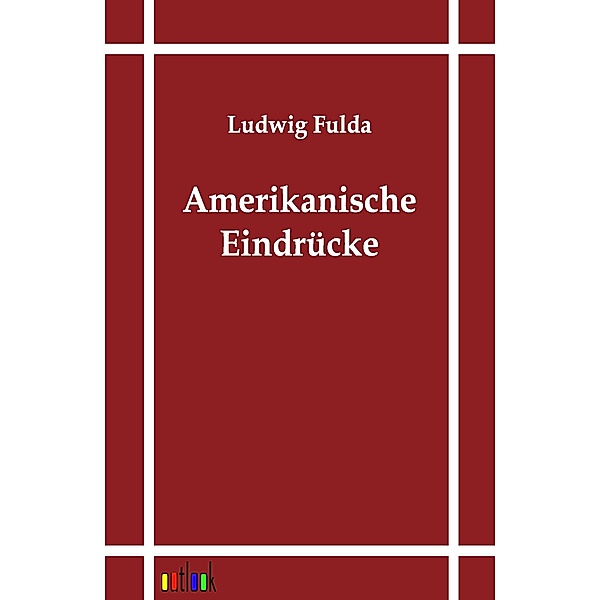 Amerikanische Eindrücke, Ludwig Fulda