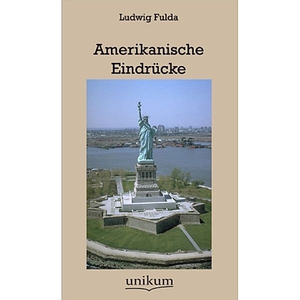 Amerikanische Eindrücke, Ludwig Fulda