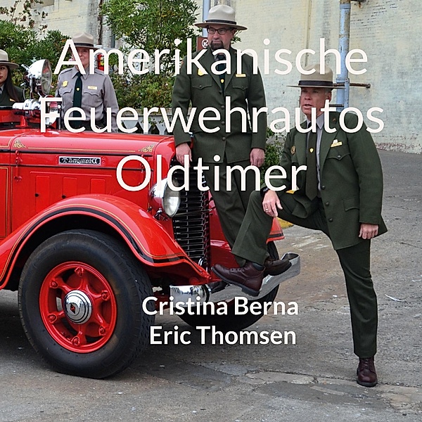 Amerikanische Feuerwehrautos Oldtimer, Cristina Berna, Eric Thomsen