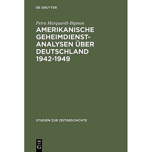 Amerikanische Geheimdienstanalysen über Deutschland 1942-1949, Petra Marquardt-Bigman