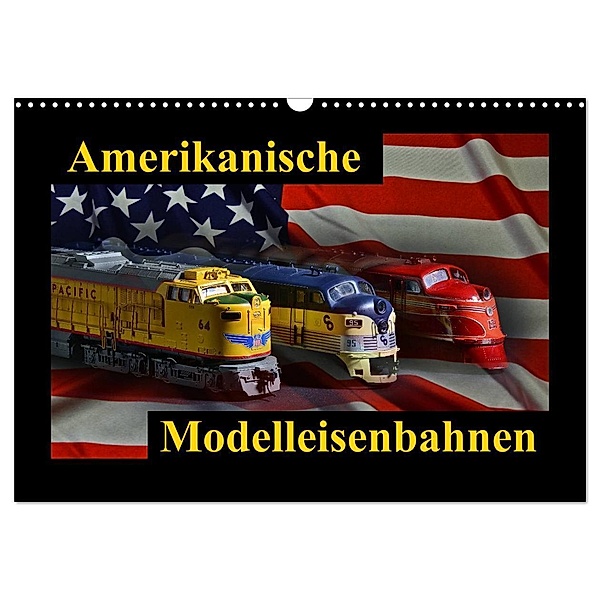 Amerikanische Modelleisenbahnen (Wandkalender 2024 DIN A3 quer), CALVENDO Monatskalender, Ingo Laue
