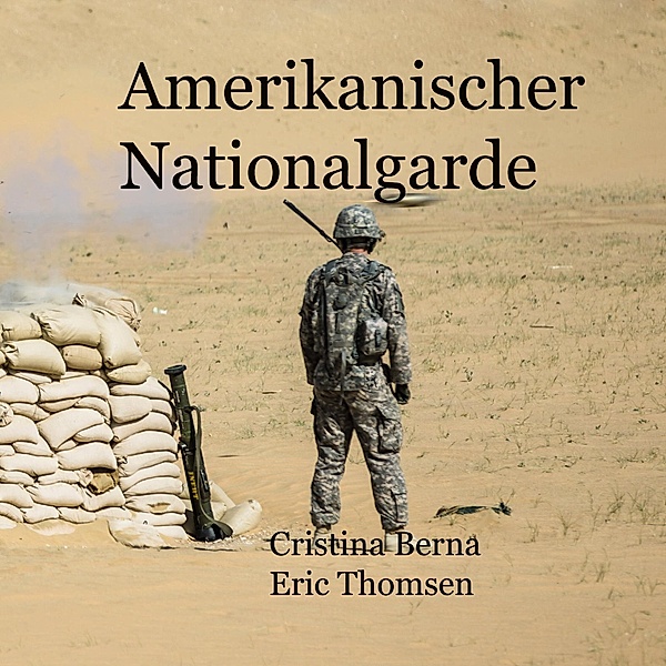 Amerikanische Nationalgarde, Cristina Berna, Eric Thomsen