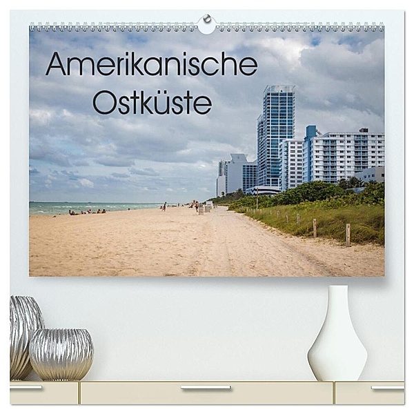 Amerikanische Ostküste (hochwertiger Premium Wandkalender 2024 DIN A2 quer), Kunstdruck in Hochglanz, Marlen Rasche