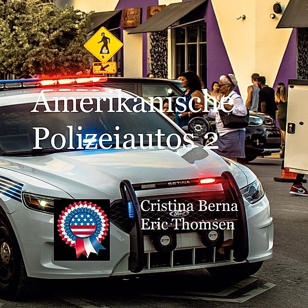 Amerikanische Polizeiautos 2, Cristina Berna, Eric Thomsen