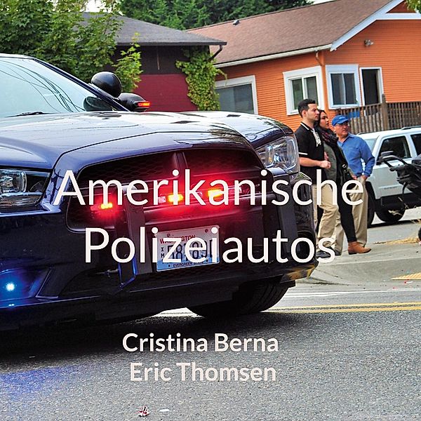 Amerikanische Polizeiautos, Cristina Berna, Eric Thomsen