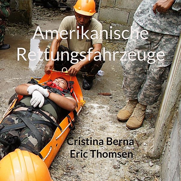 Amerikanische Rettungsfahrzeuge, Cristina Berna, Eric Thomsen