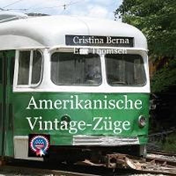 Amerikanische Vintage-Züge, Cristina Berna, Eric Thomsen