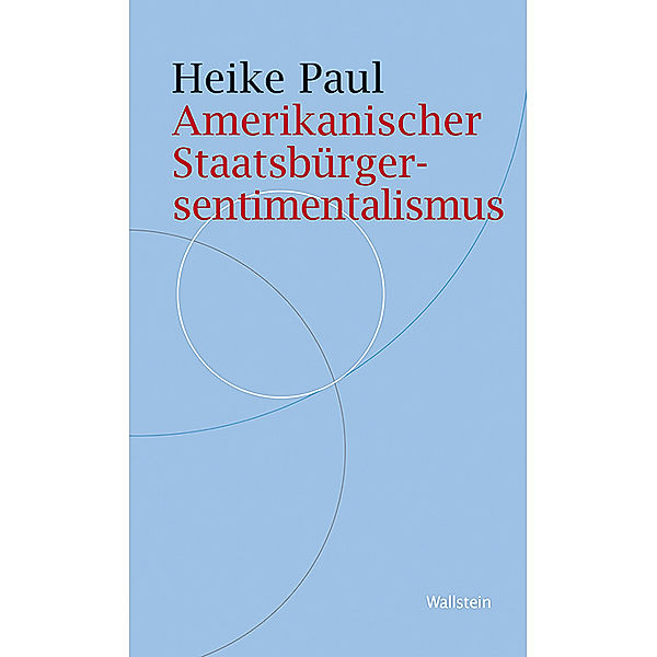 Amerikanischer Staatsbürgersentimentalismus, Heike Paul