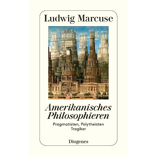 Amerikanisches Philosophieren, Ludwig Marcuse