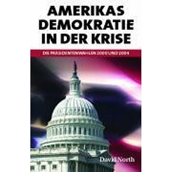 Amerikas Demokratie in der Krise, David North