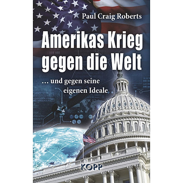 Amerikas Krieg gegen die Welt, Paul Craig Roberts