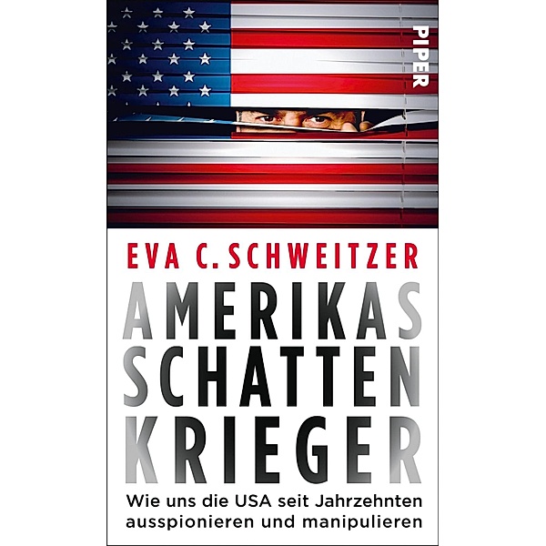 Amerikas Schattenkrieger, Eva C. Schweitzer